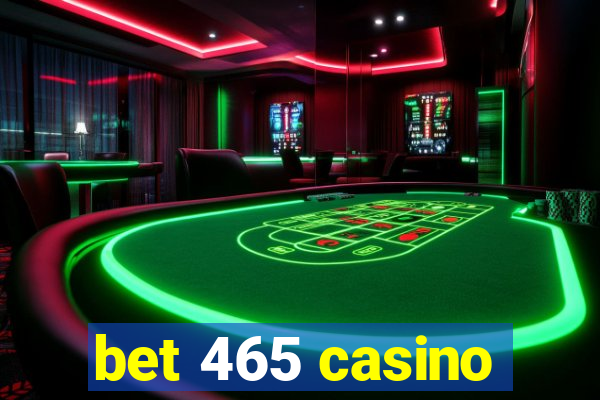 bet 465 casino